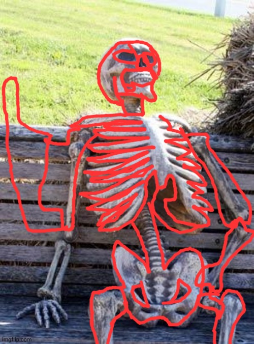 Cac | image tagged in memes,waiting skeleton | made w/ Imgflip meme maker
