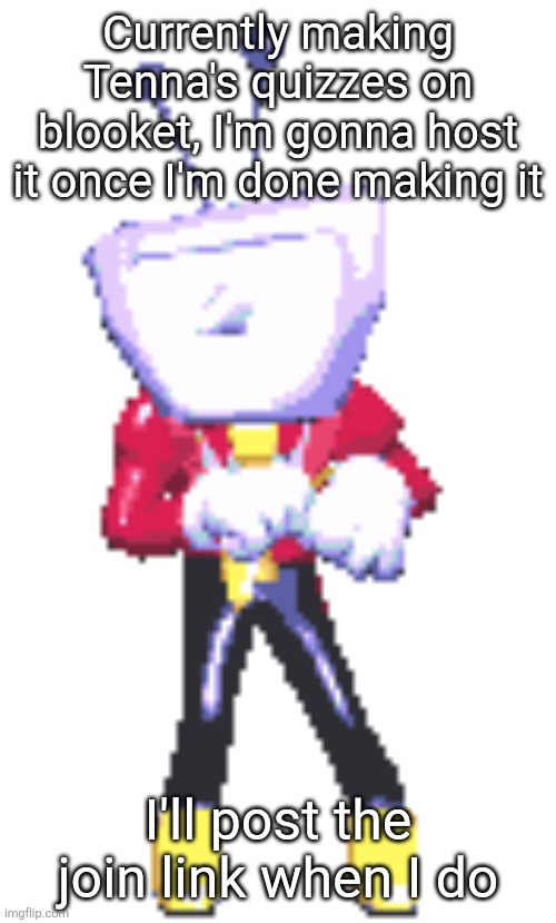 Might play, I dunno | Currently making Tenna's quizzes on blooket, I'm gonna host it once I'm done making it; I'll post the join link when I do | image tagged in tenna from deltarune chapter 3 | made w/ Imgflip meme maker