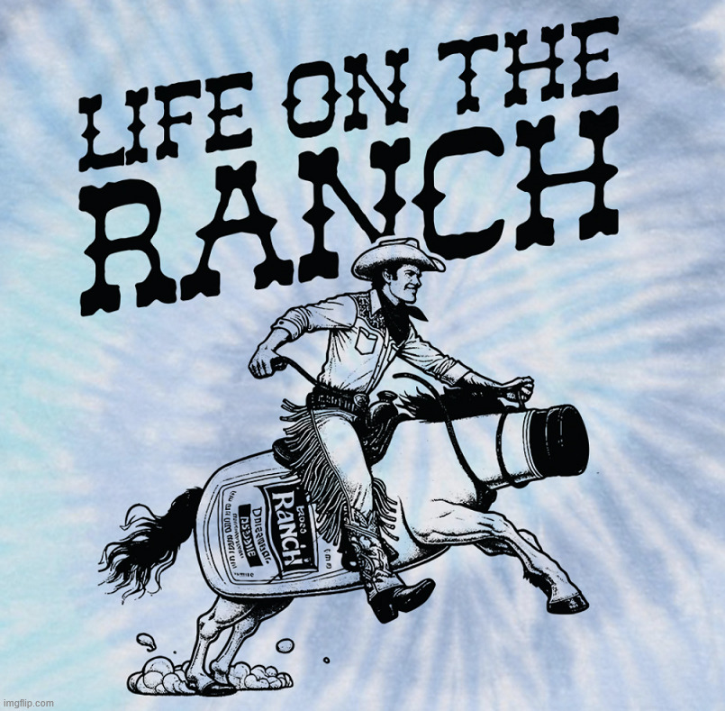 Ranch dressing of course | image tagged in eyeroll | made w/ Imgflip meme maker