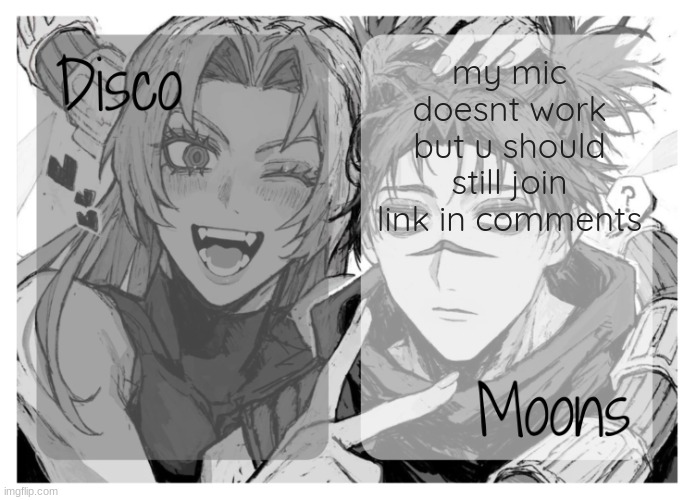 moons n disco's yuki & choso shared temp | my mic doesnt work but u should still join
link in comments | image tagged in moons n disco's yuki choso shared temp | made w/ Imgflip meme maker
