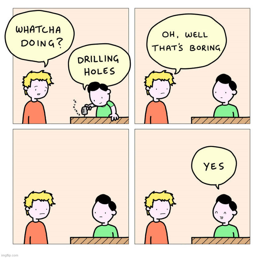 Drilling holes is boring holes into the wood | image tagged in puns,comics/cartoons | made w/ Imgflip meme maker