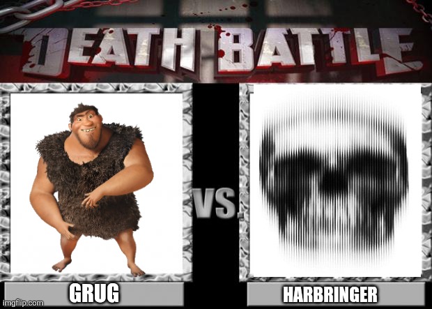 death battle | GRUG; HARBRINGER | image tagged in death battle | made w/ Imgflip meme maker
