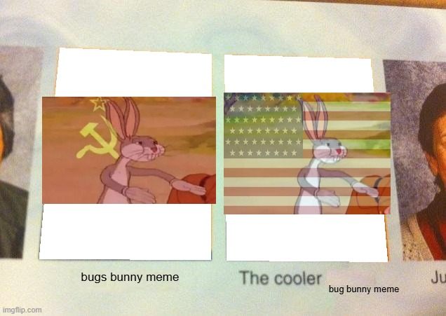 Daniel, The cooler Daniel (blank) | bugs bunny meme; bug bunny meme | image tagged in daniel the cooler daniel blank | made w/ Imgflip meme maker