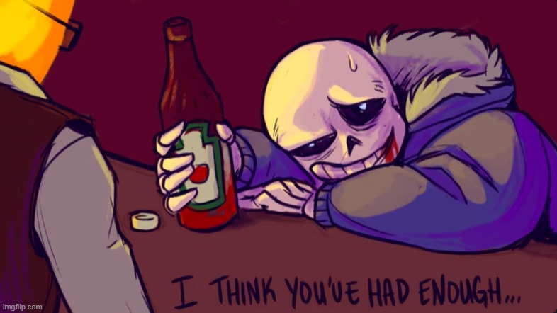 I think you had enough... | image tagged in i think you had enough | made w/ Imgflip meme maker