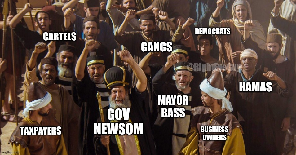 Gavin Newsom Karen Bass inflaming the crowd | CARTELS; DEMOCRATS; GANGS; @RightEyeGuy; HAMAS; MAYOR BASS; GOV NEWSOM; TAXPAYERS; BUSINESS OWNERS | image tagged in pharisees inflaming the crowd | made w/ Imgflip meme maker