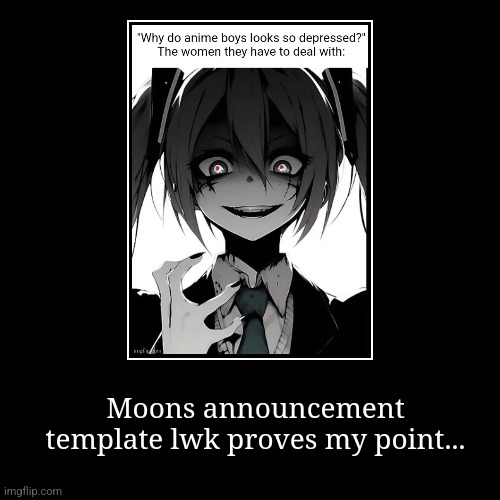 Moons the Masterbaiters announcement template | Moons announcement template lwk proves my point... | image tagged in funny,demotivationals | made w/ Imgflip demotivational maker