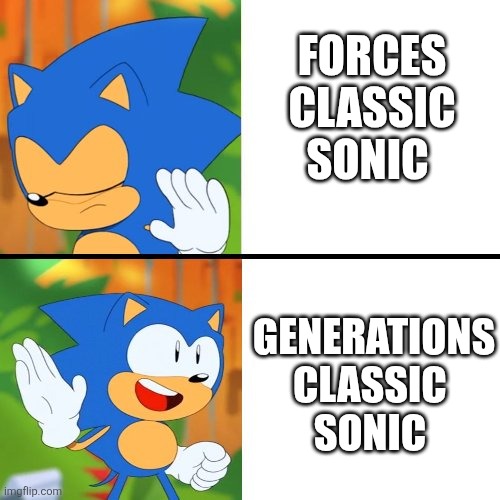 Come on you gotta agree with me | FORCES CLASSIC SONIC; GENERATIONS CLASSIC 
SONIC | image tagged in sonic mania | made w/ Imgflip meme maker