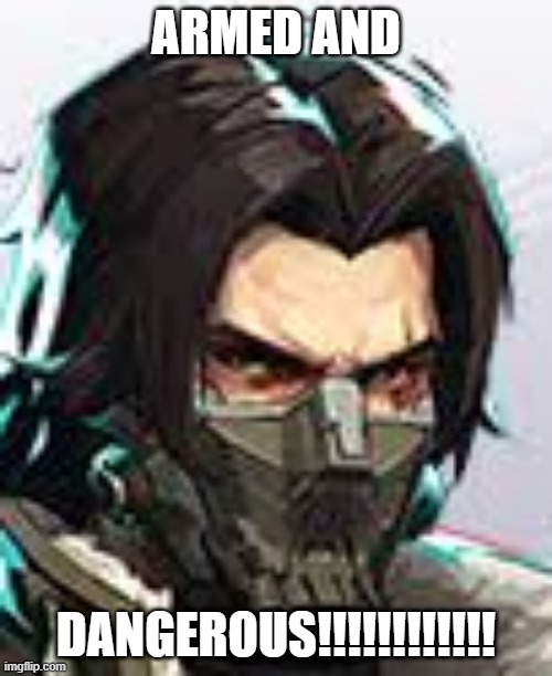 Bucky | ARMED AND; DANGEROUS!!!!!!!!!!!! | image tagged in bucky | made w/ Imgflip meme maker