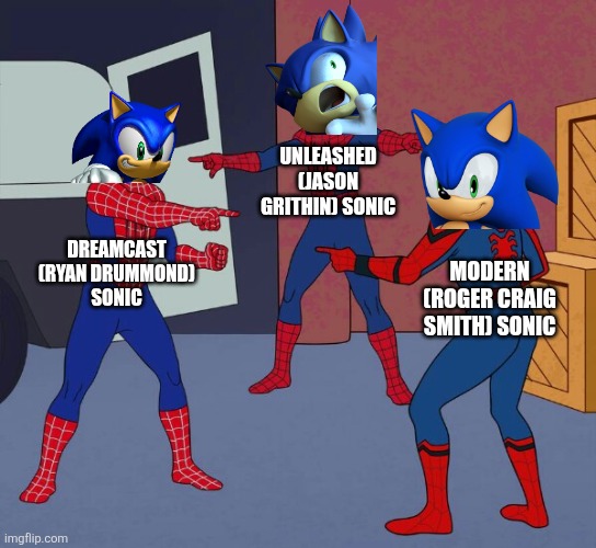 This is just like the original but sonic | UNLEASHED (JASON GRITHIN) SONIC; DREAMCAST (RYAN DRUMMOND)
SONIC; MODERN (ROGER CRAIG SMITH) SONIC | image tagged in spider man triple | made w/ Imgflip meme maker