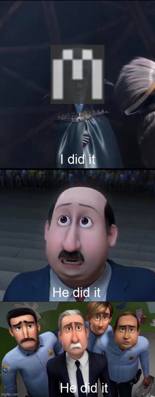 I did it | image tagged in i did it | made w/ Imgflip meme maker