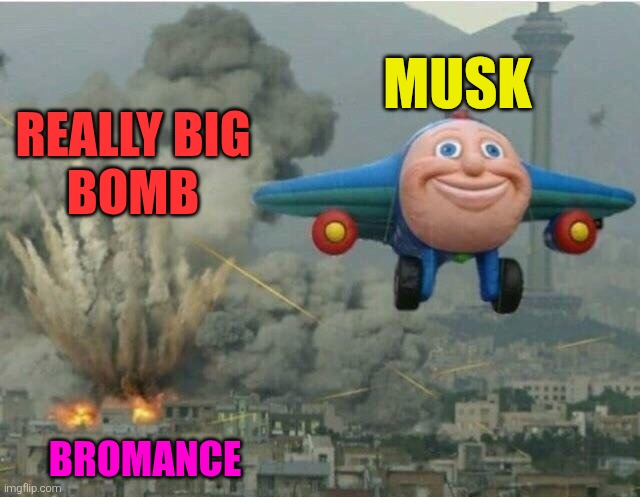 Truth Bomb | MUSK; REALLY BIG
BOMB; BROMANCE | image tagged in musk v trump,big beautiful breakup,bromance,nomance,really big bomb,x-boyfriends | made w/ Imgflip meme maker