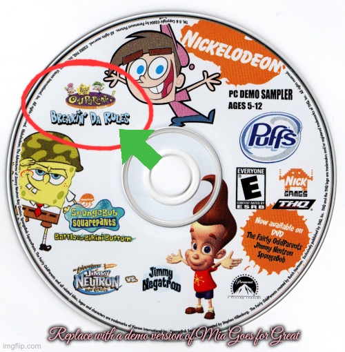 THQ PC Demo Sampler Recall | Replace with a demo version of Mia Goes for Great | image tagged in spongebob squarepants,jimmy neutron,microsoft,paramount,nickelodeon,computer games | made w/ Imgflip meme maker
