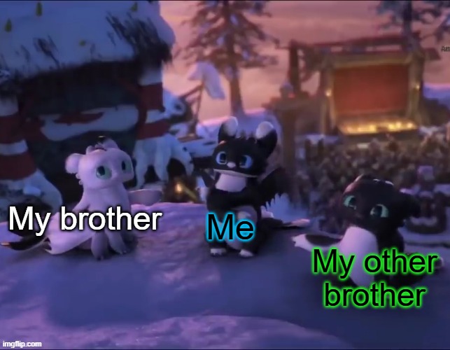 When my brothers and I are caught Red-Handed | My brother; Me; My other brother | image tagged in night lights,dart,pouncer,ruffrunner,she did it | made w/ Imgflip meme maker