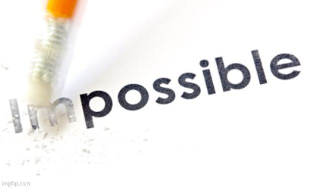 (Im)possible | image tagged in im possible | made w/ Imgflip meme maker