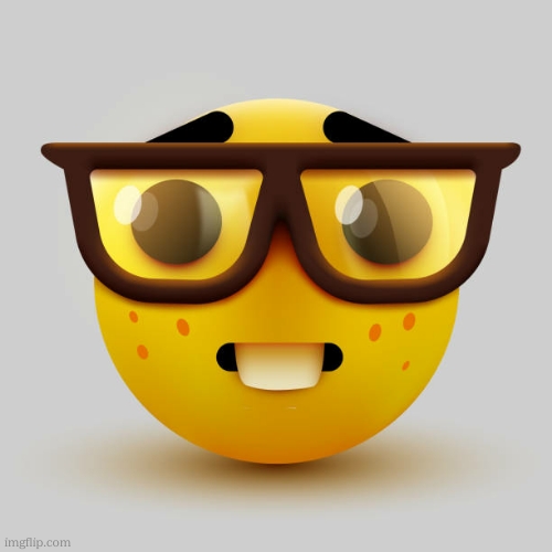 image tagged in nerd emoji | made w/ Imgflip meme maker