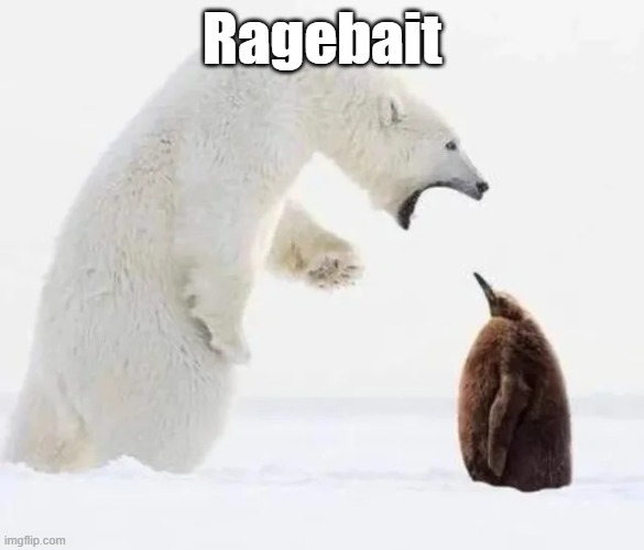 Ragebait | made w/ Imgflip meme maker