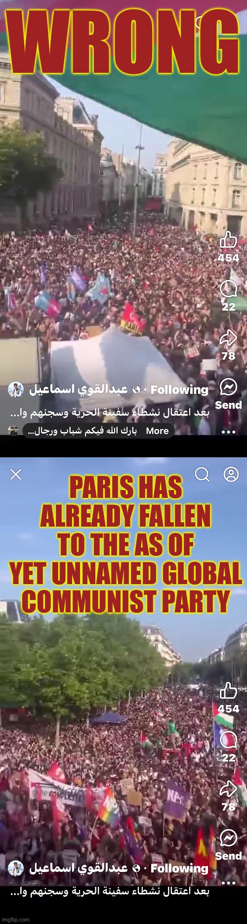 WRONG PARIS HAS ALREADY FALLEN TO THE AS OF YET UNNAMED GLOBAL COMMUNIST PARTY | made w/ Imgflip meme maker