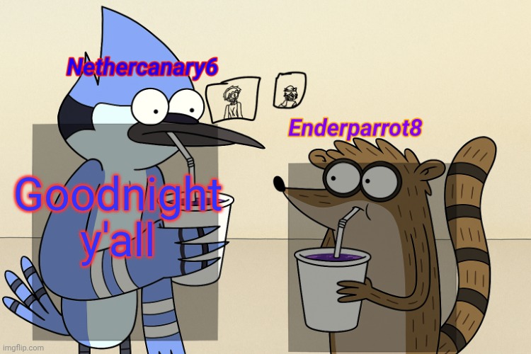 ender and nether regular lean temp | Goodnight y'all | image tagged in ender and nether regular lean temp | made w/ Imgflip meme maker