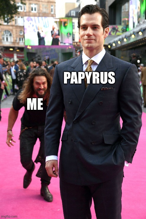 Someone bouta die | PAPYRUS; ME | image tagged in man sneaking behind | made w/ Imgflip meme maker