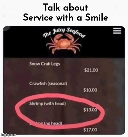 Where is this place ? | Talk about Service with a Smile | image tagged in i'm there,this must be the place,happy ending,lunch,dinner,family restaurant | made w/ Imgflip meme maker