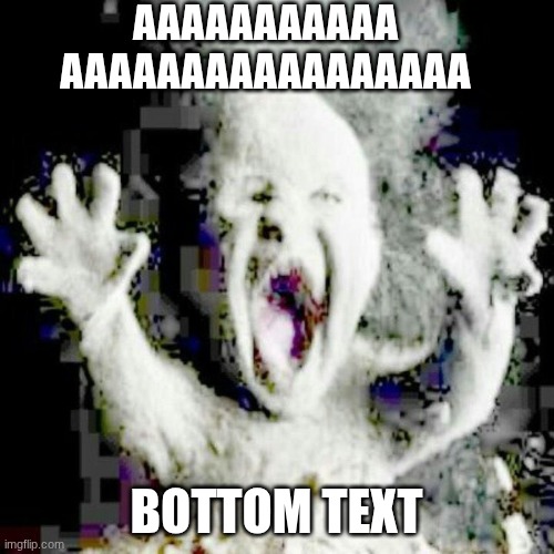 Low quality ash baby | AAAAAAAAAAA
AAAAAAAAAAAAAAAAA BOTTOM TEXT | image tagged in low quality ash baby | made w/ Imgflip meme maker