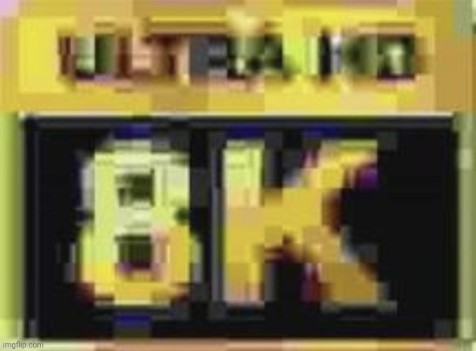 ULTRA HD 8K | image tagged in ultra hd 8k | made w/ Imgflip meme maker