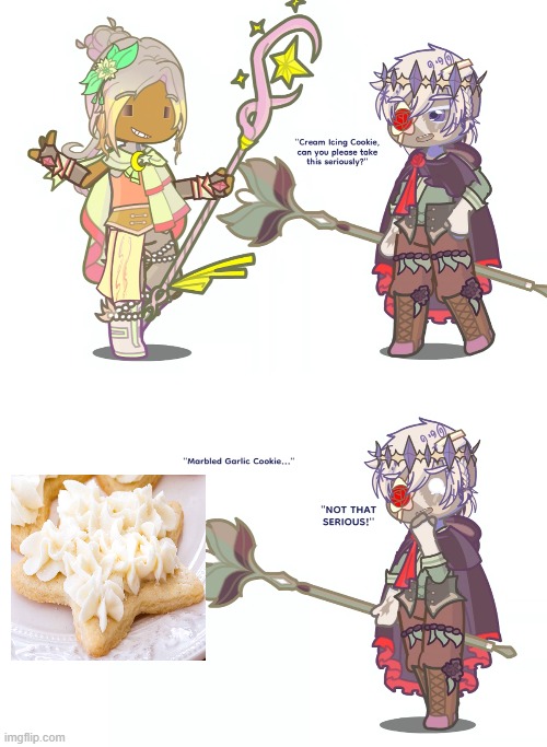 Randomness with 2 of my Cookie Run ocs (names in comments) | image tagged in ocs,cookie run kingdom,gacha | made w/ Imgflip meme maker