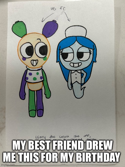 Yippee | MY BEST FRIEND DREW ME THIS FOR MY BIRTHDAY | image tagged in id,be,looey,shes,connie | made w/ Imgflip meme maker