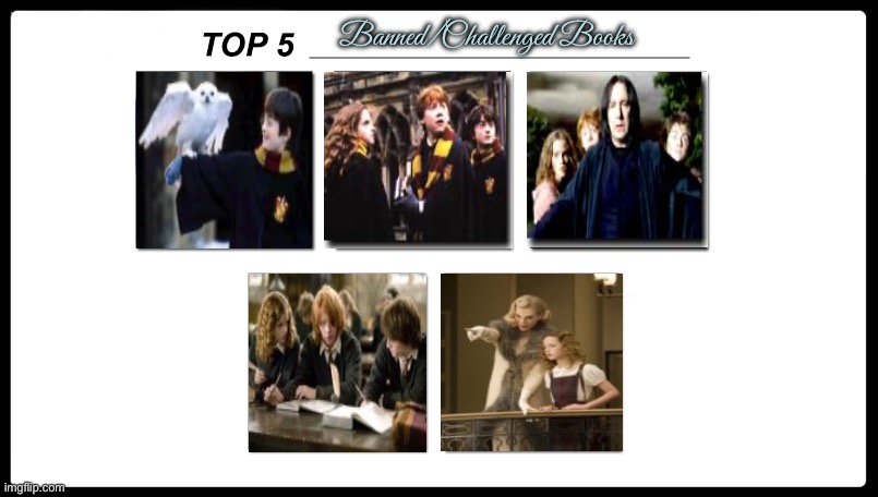 Top 5 Banned and Challenged Books | Banned/Challenged Books | image tagged in top 5,banned,books,library,harry potter,freedom of speech | made w/ Imgflip meme maker