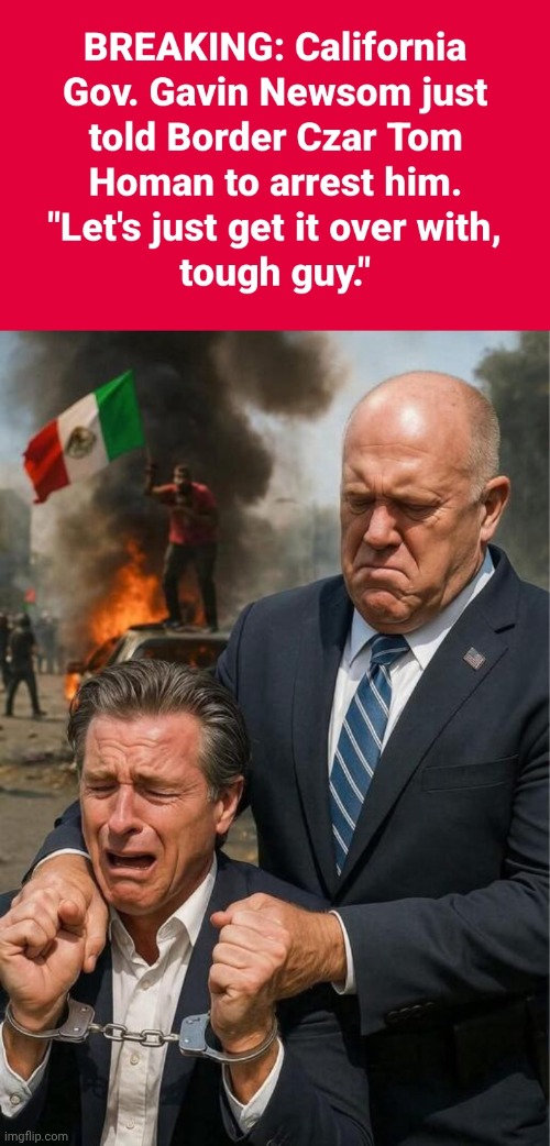 Gavin Newsom arrested | image tagged in gavin,arrested | made w/ Imgflip meme maker