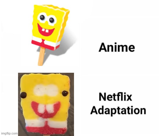 Anime netflix adaptation | image tagged in anime netflix adaptation | made w/ Imgflip meme maker