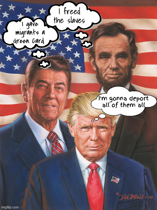 One of these don't belong | I freed the slaves; I gave migrants a Green Card; I'm gonna deport all of them all | image tagged in one of these don't belong,lincoln freed the slaves,reagan gave mirants the green card,trump is a vilifying fascist,gand delusion | made w/ Imgflip meme maker