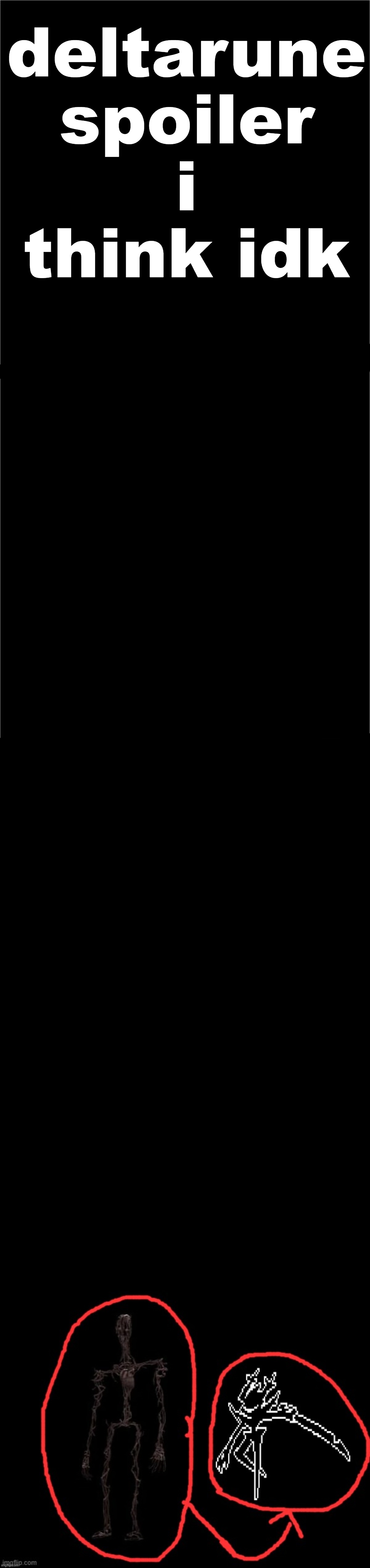 chat is this real?!?!?!?!?!?!?!? | deltarune spoiler i think idk | image tagged in all black,blank black | made w/ Imgflip meme maker