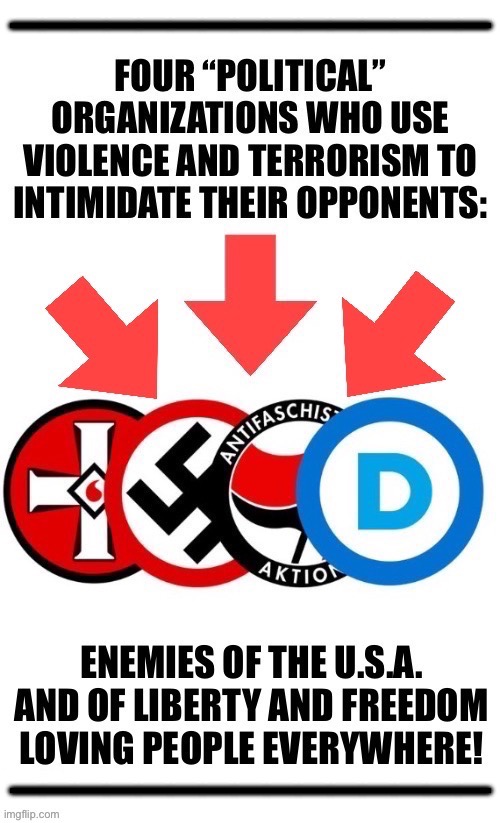Maybe it’s “peaceful intimidation”… | ———————————————; ——————————————— | image tagged in political meme,hate mongers,violence and terrorism,four of a kind | made w/ Imgflip meme maker