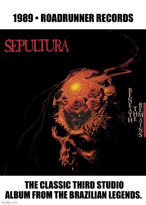 A thrash classic! | 1989 • ROADRUNNER RECORDS; THE CLASSIC THIRD STUDIO ALBUM FROM THE BRAZILIAN LEGENDS. | image tagged in heavy metal,thrash metal,sepultura,classic | made w/ Imgflip meme maker