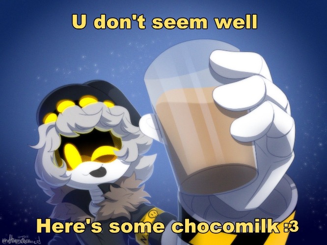 chocomilk :3 | image tagged in murder drones,have some choccy milk | made w/ Imgflip meme maker