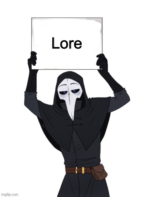 scp 049 holding sign | Lore | image tagged in scp 049 holding sign | made w/ Imgflip meme maker