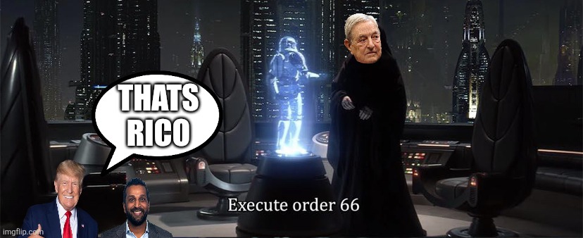 Execute Order 66 | THATS RICO | image tagged in execute order 66 | made w/ Imgflip meme maker