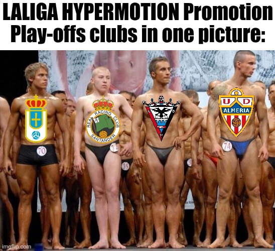 sorry for being late before the play-offs begin xD | LALIGA HYPERMOTION Promotion Play-offs clubs in one picture: | image tagged in oviedo,racing,mirandes,almeria,laliga 2,sports | made w/ Imgflip meme maker