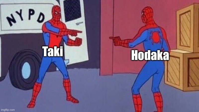 male characters by Makoto Shinkai | Taki; Hodaka | image tagged in spiderman pointing at spiderman,weathering with you,your name,movie,spiderman,shinkai | made w/ Imgflip meme maker