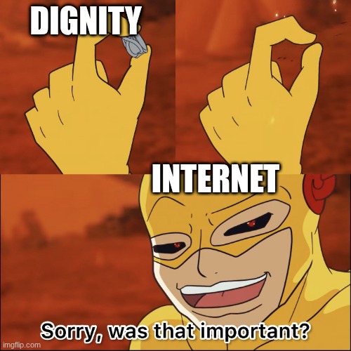 Reverse flash destroys time ring | DIGNITY; INTERNET | image tagged in reverse flash destroys time ring | made w/ Imgflip meme maker