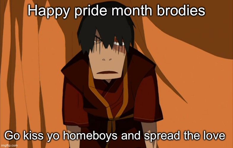 Zuko Flustered | Happy pride month brodies; Go kiss yo homeboys and spread the love | image tagged in zuko flustered,lgbtq | made w/ Imgflip meme maker