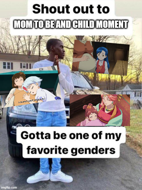 Shout out to | MOM TO BE AND CHILD MOMENT | image tagged in shout out to,memes,anime meme,ascendance of a bookworm,yashahime,apothecary diaries | made w/ Imgflip meme maker