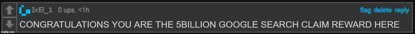 ixl announce!! | CONGRATULATIONS YOU ARE THE 5BILLION GOOGLE SEARCH CLAIM REWARD HERE | image tagged in ixl announce | made w/ Imgflip meme maker