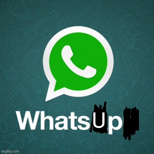 U | image tagged in whatsapp | made w/ Imgflip meme maker