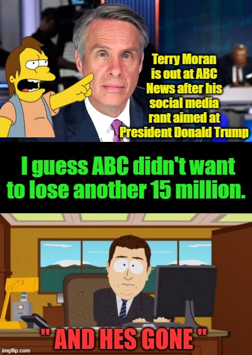 "They’re giving you the big break of a lifetime," Trump told Moran. "You’re doing the interview. I picked you because, frankly, | made w/ Imgflip meme maker