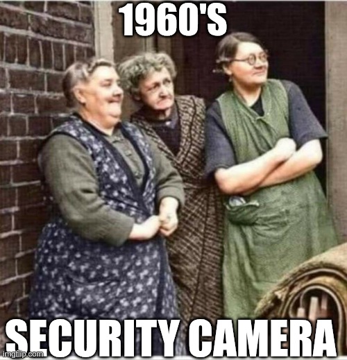 1960's Security Camera | 1960'S; SECURITY CAMERA | image tagged in chrisjoines1 | made w/ Imgflip meme maker