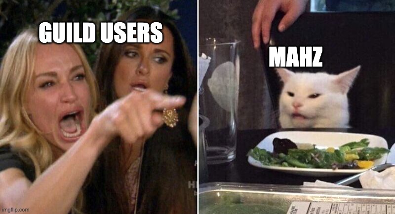 Woman Pointing at Cat | MAHZ; GUILD USERS | image tagged in woman pointing at cat | made w/ Imgflip meme maker