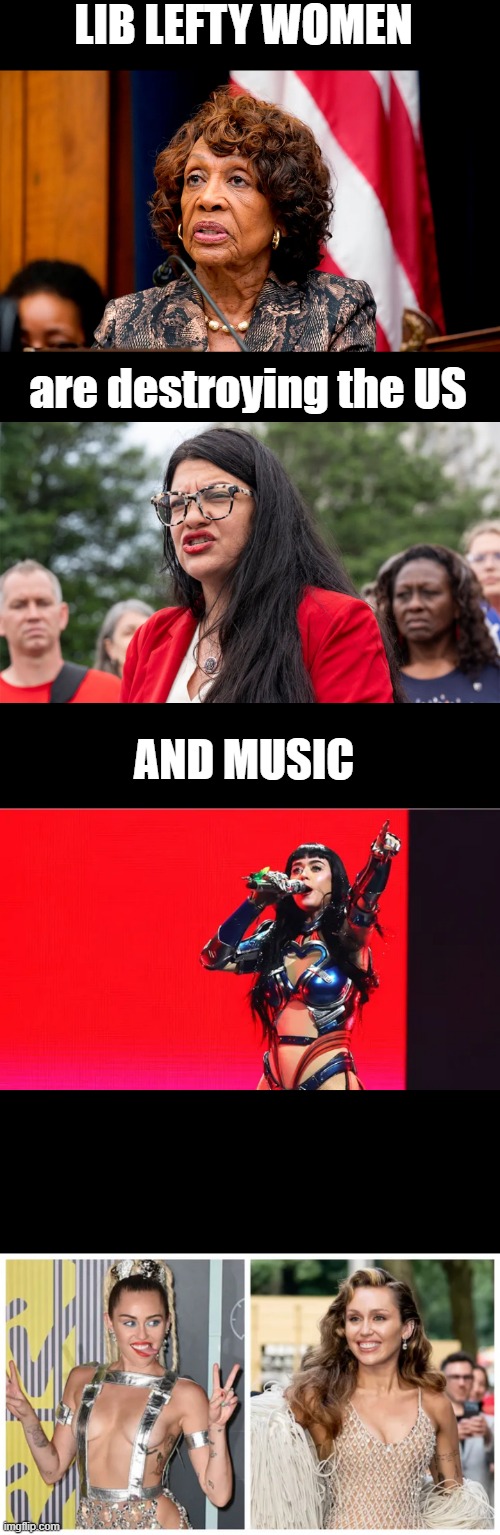 Maxin flaping her gums for 50 years | LIB LEFTY WOMEN; are destroying the US; AND MUSIC | made w/ Imgflip meme maker