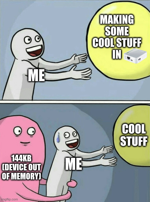 Running Away Balloon | MAKING SOME COOL STUFF
IN; ME; COOL STUFF; 144KB (DEVICE OUT OF MEMORY); ME | image tagged in memes,running away balloon | made w/ Imgflip meme maker